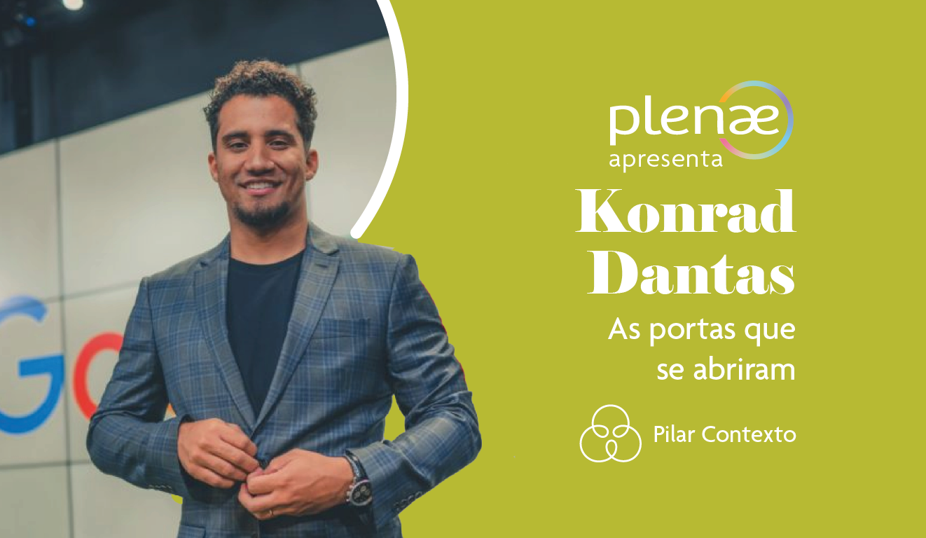 #PlenaeApresenta: Konrad Dantas e as portas que se abriram